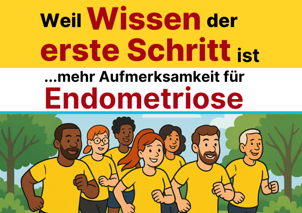 Weil Wissen der erste Schritt ist...mehr Aufmerksamkeit für Endometriose